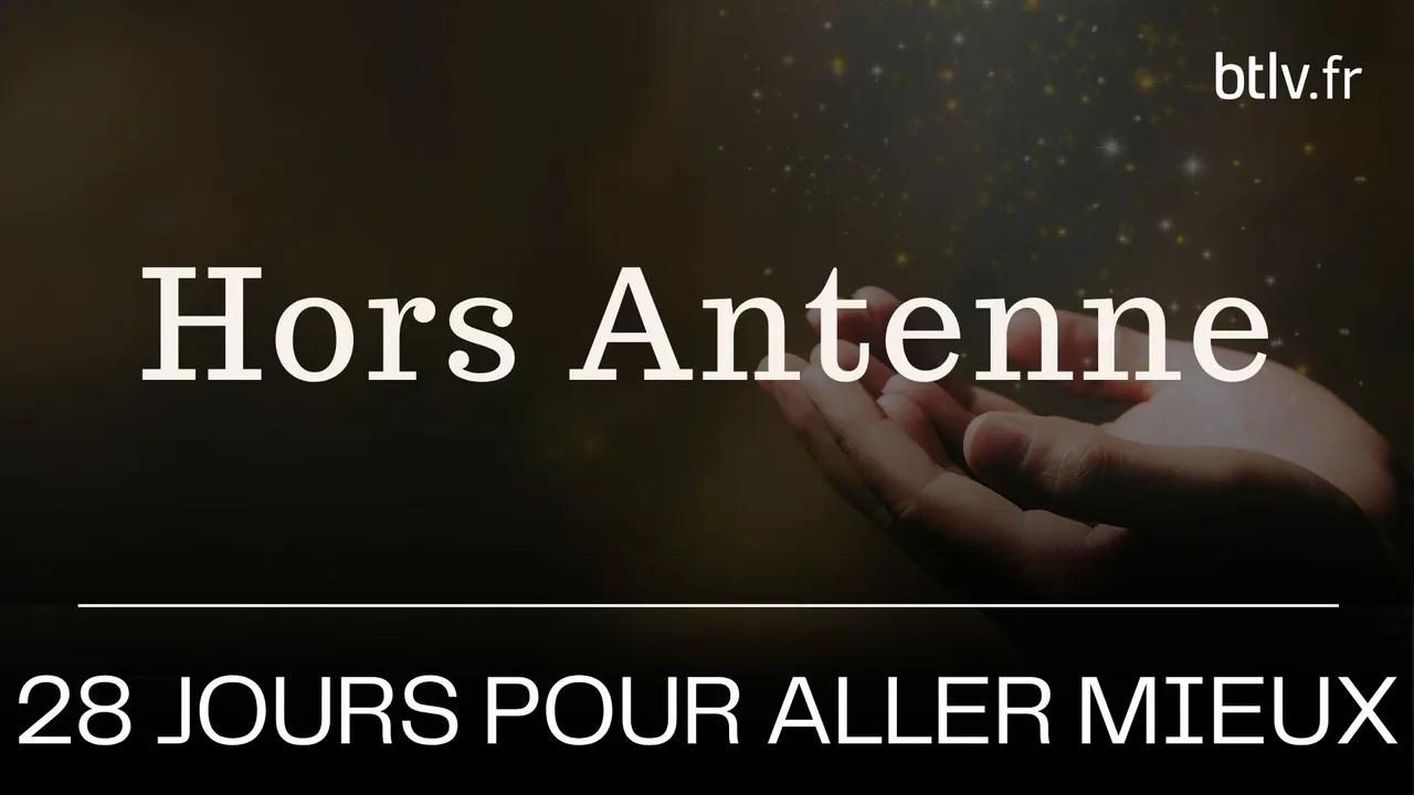 Hors Antenne : 28 jours pour aller mieux, avec Jean-Dominique Michel