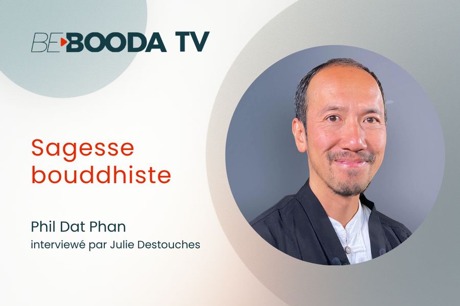 Sagesse bouddhiste : pleine conscience et compassion — Phil Dat Phan