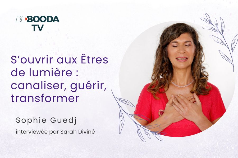 S'ouvrir aux êtres de lumière — Sophie Guedj