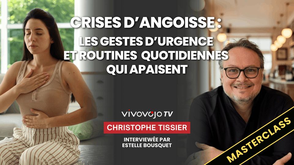 Les crises d'angoisse, c'est fini ! — Christophe Tissier