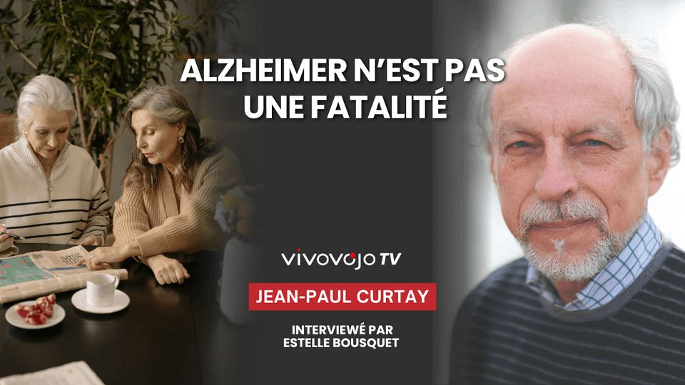 Alzheimer : ce n'est pas une fatalité — Dr Jean-Paul Curtay