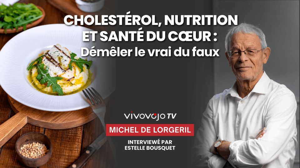Cholestérol, nutrition et santé du cœur — Dr Michel de Lorgeril