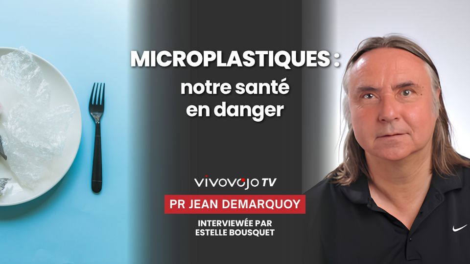 Microplastiques : notre santé en danger — Pr Jean Demarquoy