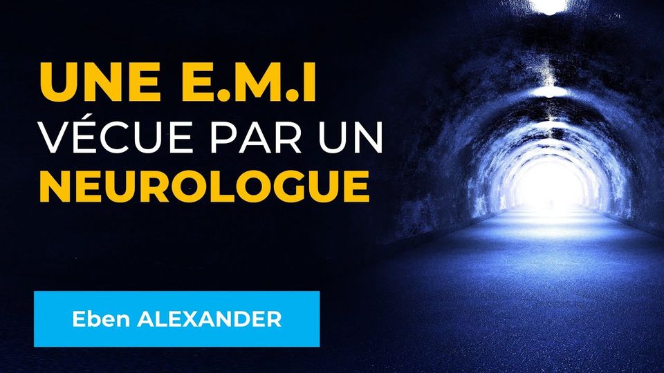 Une EMI vécue par un neurologue — Dr Eben Alexander