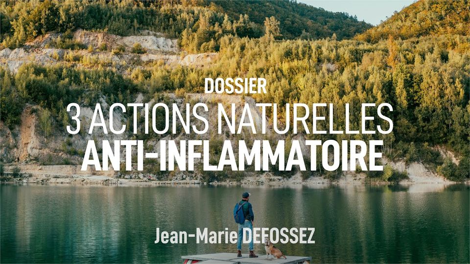 3 actions naturelles anti-inflammatoires — Jean-Marie Defossez